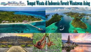Tempat Wisata di Indonesia Favorit Wisatawan Asing
