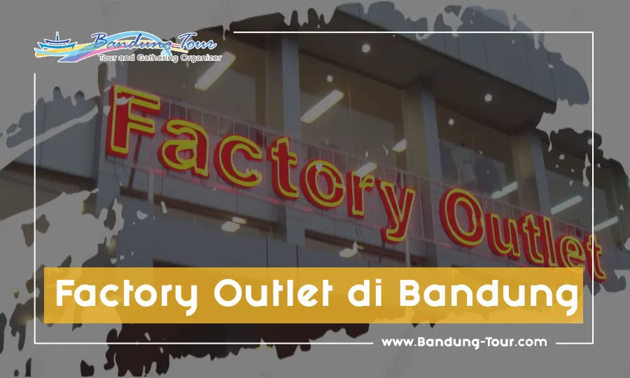 Suka Belanja? Pilihan 5+ Factory Outlet di Bandung